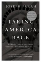 Taking America Back: A Radical Plan to Revive Freedom, Morality, and Justice 1581824696 Book Cover