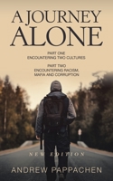 A Journey Alone: Part One Encountering Two Cultures Part Two Encountering Racism, Mafia and Corruption 1665514256 Book Cover