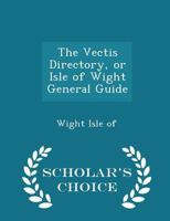 The Vectis Directory, or Isle of Wight General Guide 1017300445 Book Cover