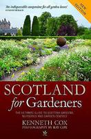 Scotland for Gardeners: The Guide to Scottish Gardens, Nurseries and Garden Centres 1780271891 Book Cover