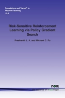 Risk-Sensitive Reinforcement Learning via Policy Gradient Search (Foundations and Trends 1638280266 Book Cover