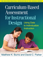 Curriculum-Based Assessment for Instructional Design: Using Data to Individualize Instruction 1462514405 Book Cover