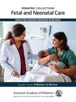 Pediatric Collections: Fetal and Neonatal Care: Pediatric Board Domains in Review 1610029437 Book Cover