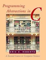 Programming Abstractions in C: A Second Course in Computer Science 0201545411 Book Cover