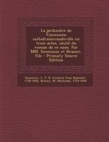 La Jardini�re de Vincennes; M�lodramevaudeville En Trois Actes, Imit� Du Roman de Ce Nom. Par MM. Simonnin Et Brazier, Fils 129305299X Book Cover