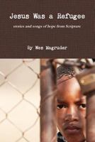 Jesus Was a Refugee 1304852784 Book Cover