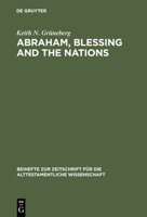Abraham, Blessing and the Nations: A Philological and Exegetical Study of Genesis 12:3 in Its Narrative Context 3110178370 Book Cover