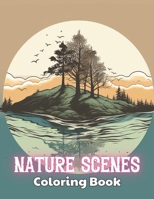 Nature Scenes Coloring Book: 100+ Exciting and Beautiful Designs for All Ages B0CTPW9QBD Book Cover