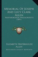 Memorial of Joseph and Lucy Clark Allen. 1018314024 Book Cover