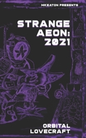 Strange Aeon: 2021: Orbital Lovecraft B09HG6H3D8 Book Cover