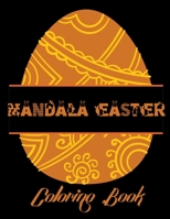 Mandala Easter Coloring Book: Mandala Eggs Coloring Book for Teens and Adults - Fun and Beautiful Stress Relieving B08WZFPQ3T Book Cover