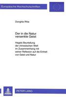 Der in Die Natur Versenkte Geist: Hegels Beurteilung Der Chinesischen Welt Im Zusammenhang Mit Seiner Reflexion Auf Die Einheit Von Geist Und Natur 3631309414 Book Cover