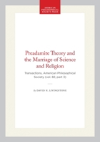 The Preadamite Theory and the Marriage of Science and Religion (Transactions of the American Philosophical Society) 0871698234 Book Cover
