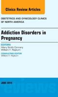 Substance Abuse During Pregnancy, an Issue of Obstetrics and Gynecology Clinics: Volume 41-2 0323299261 Book Cover
