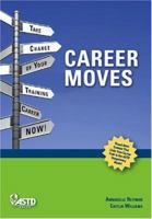 Career Moves: Take Charge of Your Training Career Now 1562864564 Book Cover