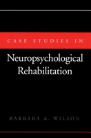 Case Studies in Neuropsychological Rehabilitation (Contemporary Neurology Series (Cloth)) 0195065980 Book Cover
