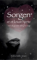 Sorgen er et knust hjerte: men du græder aldrig for evigt (Danish Edition) 8743054315 Book Cover