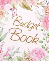 Budget Book: Floral Cover Daily Expenses Record Book Family Budget Record Book Money Planner Personal Organizer Journal Notebook 7.5x9.25 inches 1096261731 Book Cover