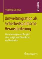 Umweltmigration ALS Sicherheitspolitische Herausforderung: Szenarioanalyse Am Beispiel Einer M�glichen Klimaflucht Aus Nordafrika 3658251387 Book Cover