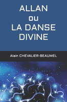 ALLAN ou LA DANSE DIVINE B08P8SJ8V6 Book Cover