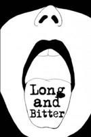 A Long And Bitter Book Of Poetry And Prose 1105405052 Book Cover