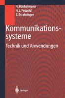 Kommunikationssysteme: Technik Und Anwendungen 3540674969 Book Cover