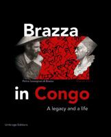 Brazza in Congo: A Legacy and A Life 1884167942 Book Cover