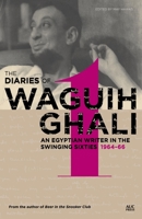 An Egyptian in the Swinging Sixties: The Diaries of Waguih Ghali: Volume 1: 1964-66 9774167805 Book Cover