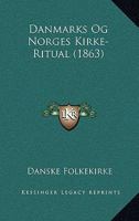 Danmarks Og Norges Kirke -ritual... 1167514807 Book Cover