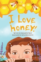 I Love Honey! 1736652400 Book Cover