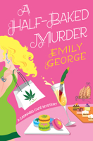 A Half-Baked Murder 1496740483 Book Cover