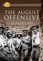 The August Offensive at ANZAC 1915 0987057472 Book Cover