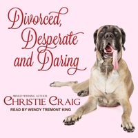 Divorced, Desperate and Daring 1665238933 Book Cover
