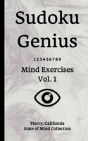 Sudoku Genius Mind Exercises Volume 1: Piercy, California State of Mind Collection 1670881229 Book Cover