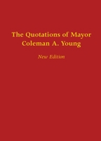 The Quotations of Mayor Coleman A. Young 0814332609 Book Cover