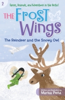 The Frost Wings: The Reindeer and the Snowy Owl 1960834045 Book Cover