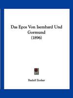 Das Epos Von Isembard Und Gormund (1896) 1120458404 Book Cover