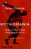 Mythomania: Tales of Our Times, from Apple to Isis 0500292582 Book Cover