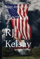 Nazi America Election: Election B0DXS7QM9X Book Cover