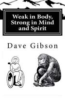 Weak in Body, Strong in Mind and Spirit: A Sasquatch Novel, #2 by Madukarahat 1544281331 Book Cover