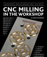 CNC Milling in the Workshop (Crowood Metalworking Guides) 1847975127 Book Cover