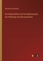 Die Sehnenreflexe und ihre Bedeutung für die Pathologie des Nervensystems 3368607049 Book Cover