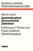 Spektralanalyse Okonomischer Zeitreihen: Einfuhrung in Theorie Und Praxis Moderner Zeitreihenanalyse 3409307915 Book Cover
