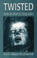 Twisted: Inside the Mind of a Drug Addict (Developments in Clinical Psychiatry) 0765700891 Book Cover