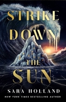 Strike Down the Sun (Break Wide the Sea, 2) 1250854520 Book Cover