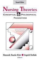 Nursing Theories: Conceptual and Philosophical Foundations, Second Edition 082614005X Book Cover