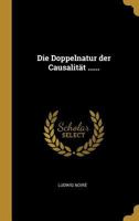 Die Doppelnatur Der Causalit�t ...... 1022318640 Book Cover