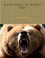 Spiritual Warfare By All Means Fight 1300422491 Book Cover