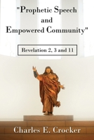 Prophetic Speech and Empowered Community: Revelation 2, 3 and 11 1633021653 Book Cover