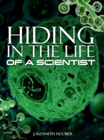Hiding In The Life Of A Scientist 1966647085 Book Cover